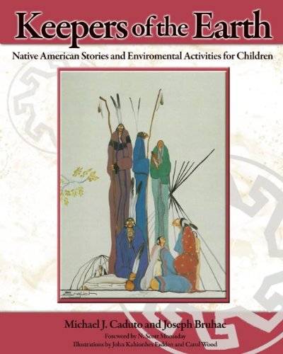 Keepers of the earth : native american stories and environmental activities for children